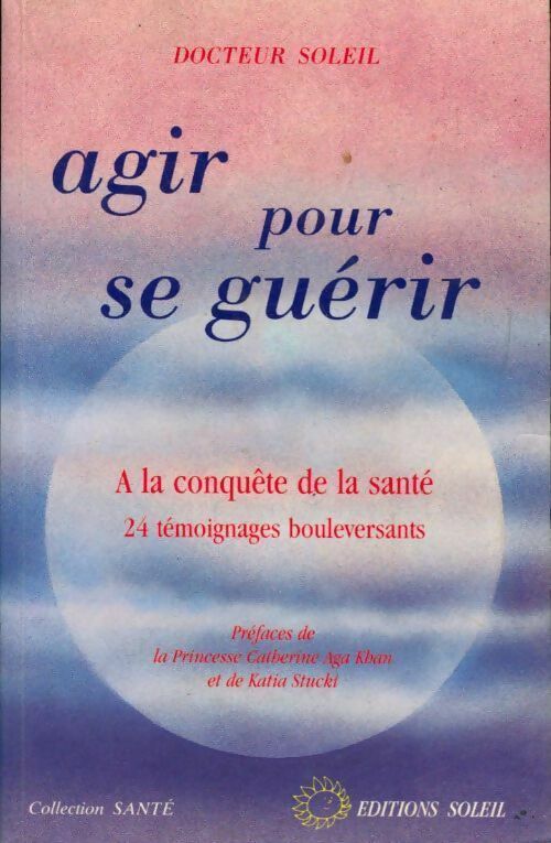 Livrenpoche : Agir pour se guérir - Dr Soleil - Livre