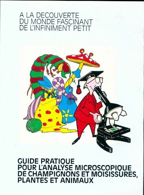 Livrenpoche : Guide pratique pour l'analyse microcospique de champignons et moisissures - Guido Persoone - Livre