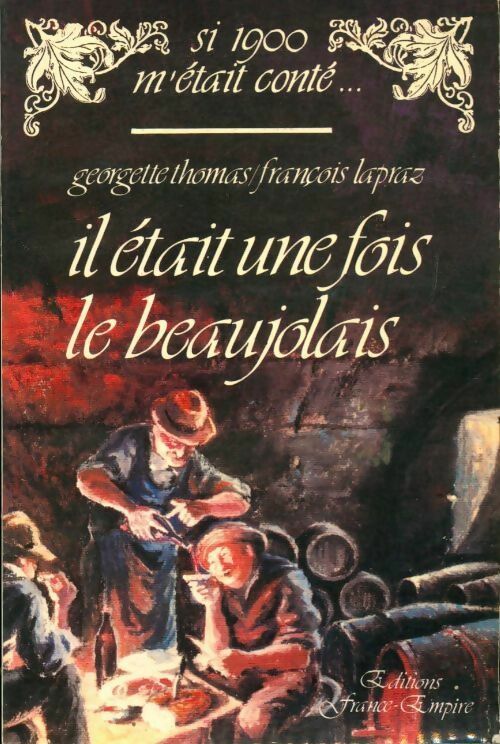 Livrenpoche : Il était une fois le beaujolais - François Lapraz, Thomas Georgette - Livre