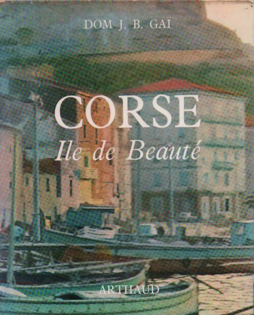 Livrenpoche : Corse. Ile de beauté - Dom J.B. Gaï - Livre