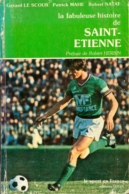 Livrenpoche : La fabuleuse histoire de Saint-Etienne - Patrick Mahé, Gérard Le Scour, Robert Nataf - Livre