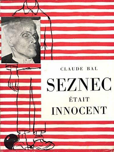 Seznec était innocent - Claude Bal -  Paris GF - Livre