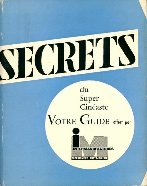Livrenpoche : Secrets du super cinéaste - Pierre Monier, Suzanne Monier - Livre