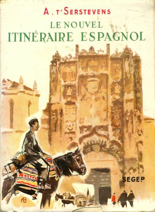 Livrenpoche : Le nouvel itinéraire espagnol. 32 planches en héliogravure - Une carte - A. T'Serstevens - Livre