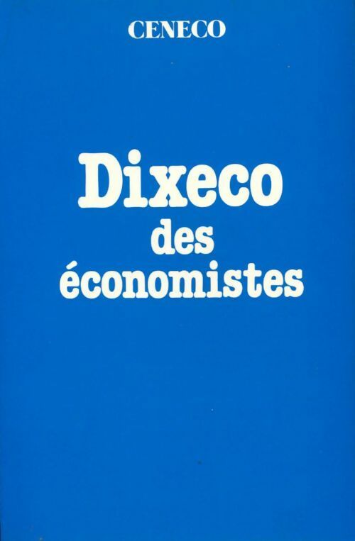 Livrenpoche : Dixeco des économistes - Ceneco - Livre