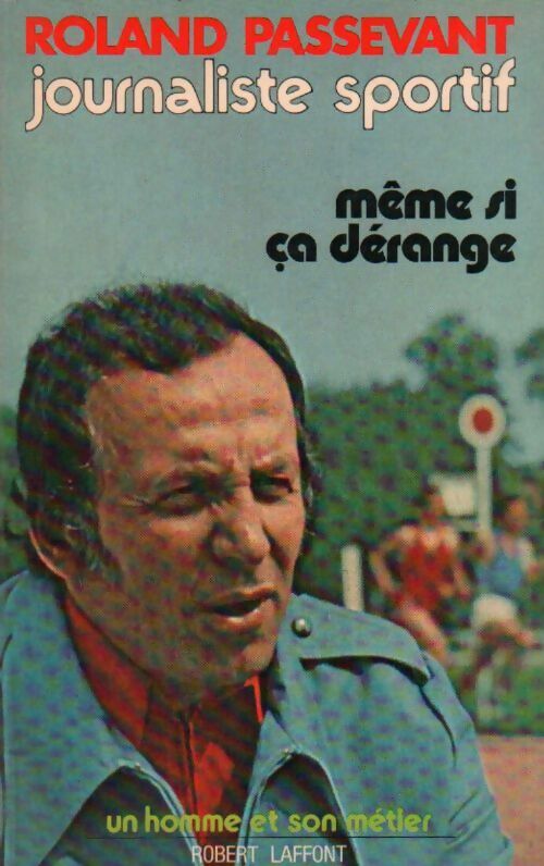 Livrenpoche : Même si ça dérange - Roland Passevant - Livre