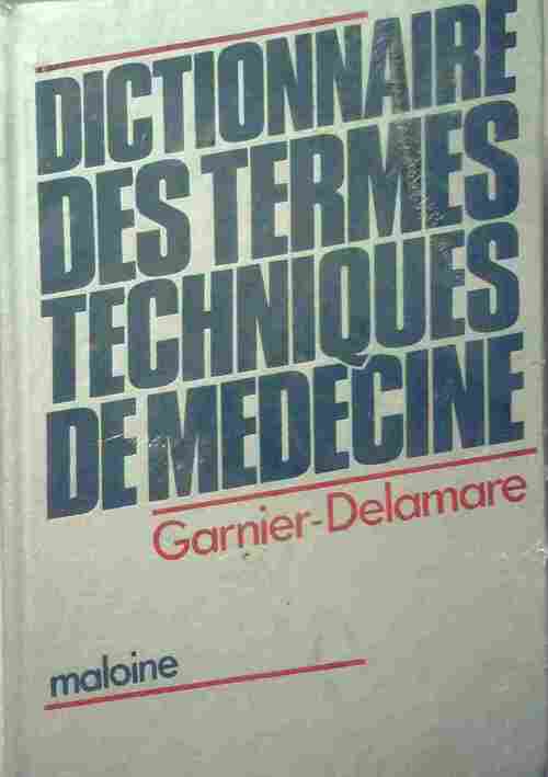 Livrenpoche : Dictionnaire des termes techniques de médecine - Marcel Garnier - Livre