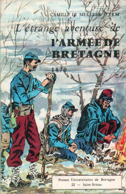 Livrenpoche : L'étrange aventure de l'armée de Bretagne Tome I - Camille Le Mercier D'Erm - Livre