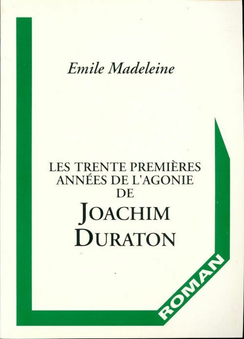 Livrenpoche : Les trente premières années de l'agonie de Joachim Duraton - Emile Madeleine - Livre