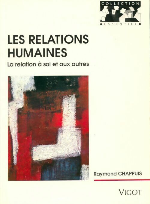 Livrenpoche : Les relations humaines. La relation à soi et aux autres - Raymond Chappuis - Livre