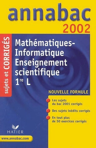 Livrenpoche : Mathématiques-informatique enseignement scientifique 1ère L. Sujets et corrigés 2002 - Jacques Bergeron - Livre