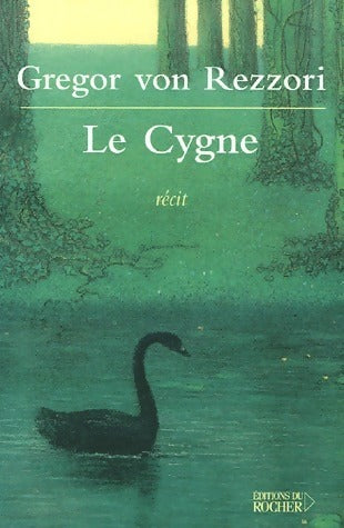 Le cygne - Gregor Von Rezzori -  Rocher GF - Livre