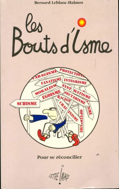 Livrenpoche : Les bouts d'isme. Pour se réconcilier - Bernard Leblanc-Halmos - Livre