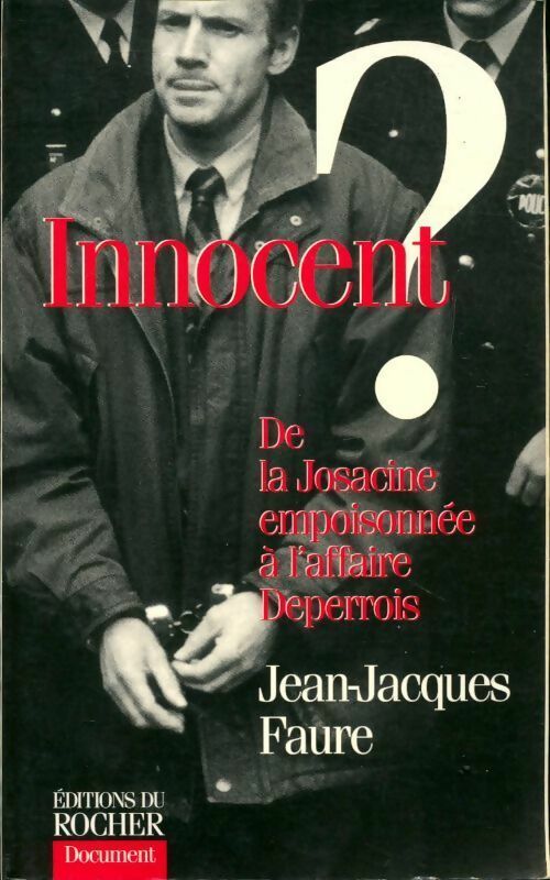 Livrenpoche : Innocent ? De la josacine empoisonnée à l'affaire Deperrois - Jean-Jacques Faure - Livre