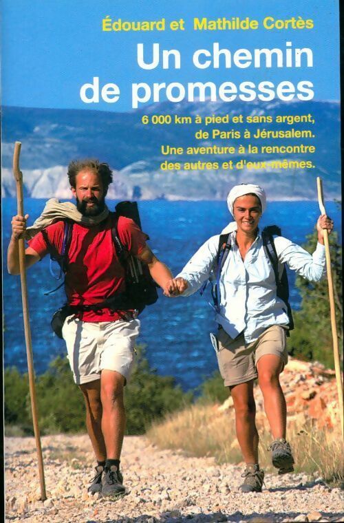 Livrenpoche : Un chemin de promesses. 6000 km à pied et sans argent de Paris à Jérusalem - Mathilde Cortes - Livre