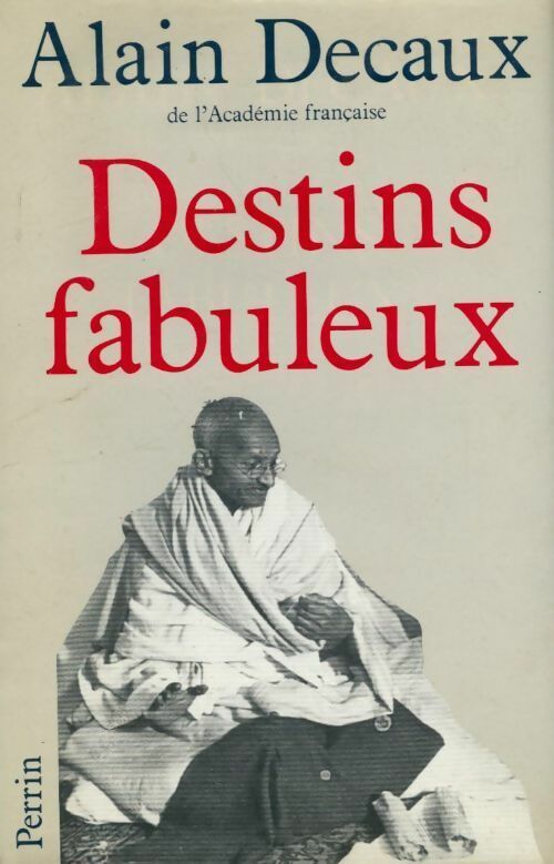 Livrenpoche : Destins fabuleux - Alain Decaux - Livre