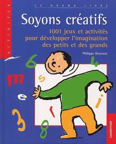Livrenpoche : Soyons créatifs - Philippe Brasseur - Livre