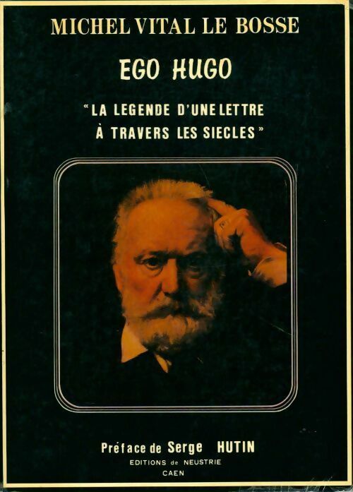 Livrenpoche : Ego Hugo ou la légende d'une lettre à travers les siècles - Deena Bossé - Livre