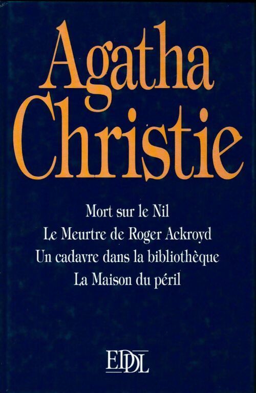 Livrenpoche : Mort sur le Nil / Le meurtre de Roger Ackroyd / Un cadavre dans la bibliothèque / La maison du Péril - Agatha Christie - Livre