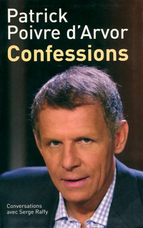 Livrenpoche : Confessions - Patrick Poivre d'Arvor - Livre