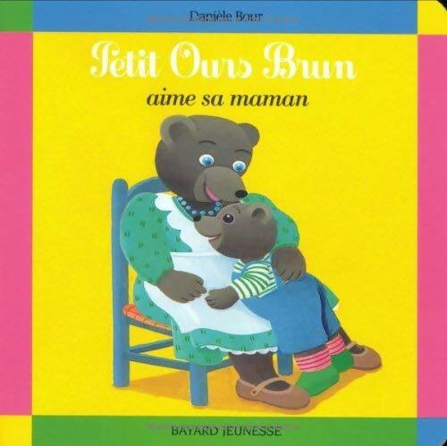 Livrenpoche : Petit Ours Brun aime sa maman - Danièle Bour - Livre