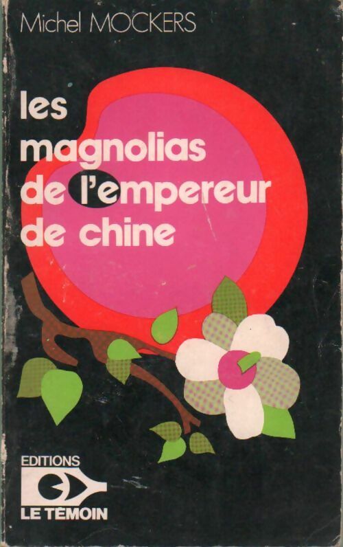 Livrenpoche : Les magnolias de l'empereur de Chine - Michel Mockers - Livre