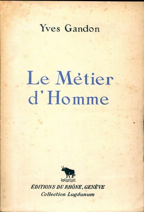 Livrenpoche : Le métier d'homme - Yves Gandon - Livre