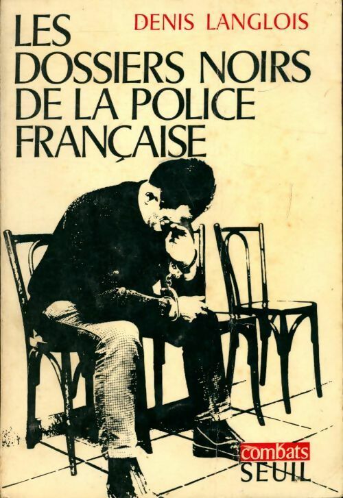 Livrenpoche : Les dossiers noirs de la police française - Denis Langlois - Livre