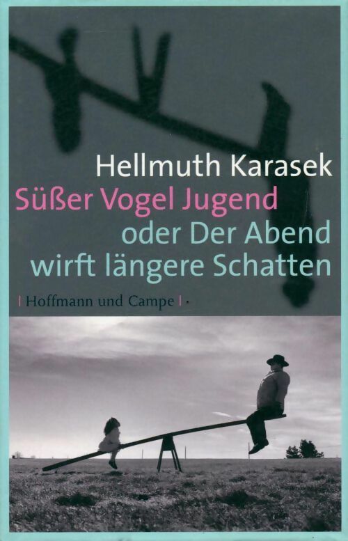 Livrenpoche : Süßer vogel jugend oder der abend wirft längere schatten - Hellmuth Karasek - Livre