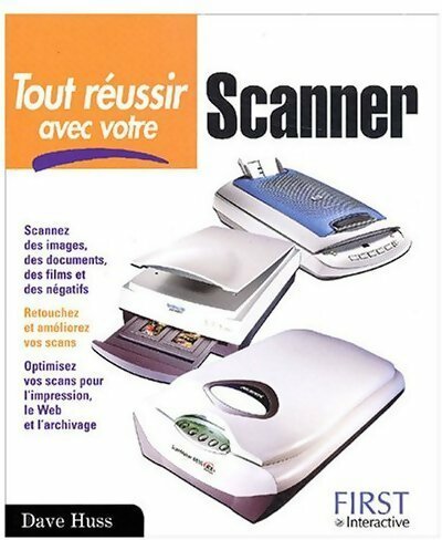Livrenpoche : Tout réussir avec votre scanner - Dave Huss - Livre