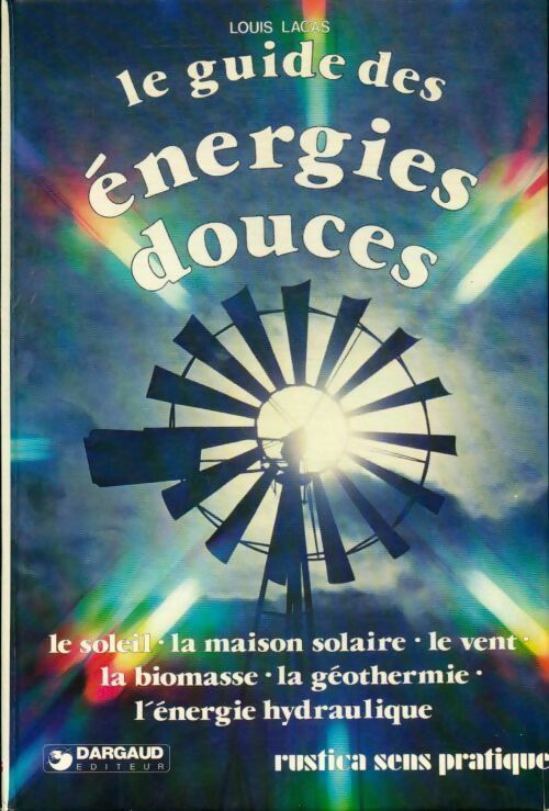 Livrenpoche : Le guide des énergies douces - Louis Lacat - Livre