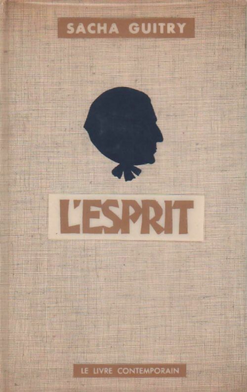 Livrenpoche : L'esprit - Sacha Guitry - Livre
