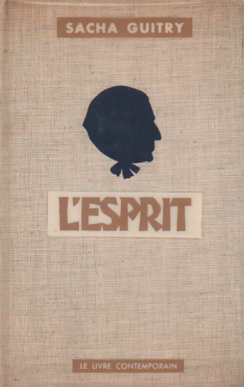 L'esprit - Sacha Guitry -  Livre contemporain GF - Livre