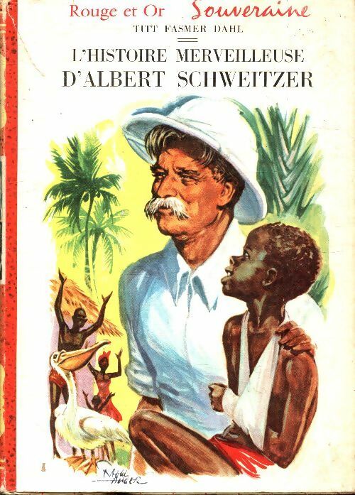 Livrenpoche : L'histoire merveilleuse d'Albert Schweitzer - Titt Fasmer Dahl - Livre