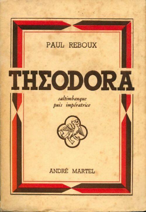 Livrenpoche : Theodora. Saltimbanque puis impératrice - Paul Reboux - Livre