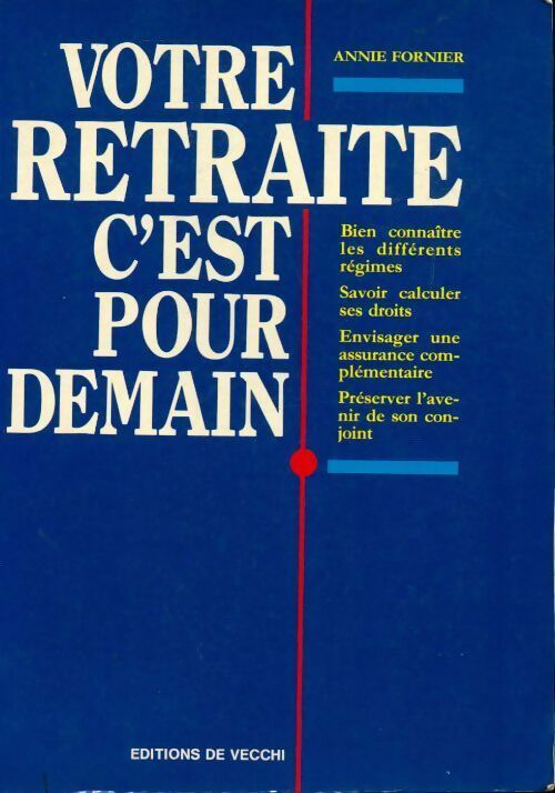 Livrenpoche : Votre retraite c'est pour demain - Annie Fornier - Livre