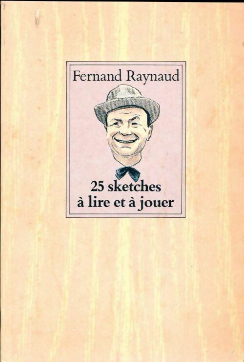 Livrenpoche : 25 sketches à lire et à jouer - Fernand Raynaud - Livre