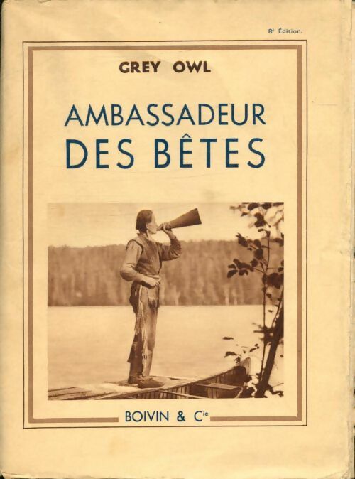 Livrenpoche : Ambassadeur des bêtes - Grey Owl - Livre
