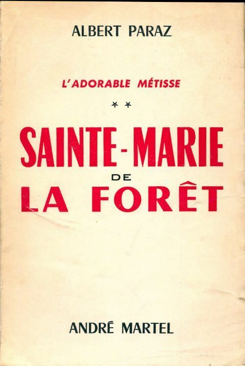 Livrenpoche : Sainte marie de la forêt Tome II : L'adorable métisse - Albert Paraz - Livre