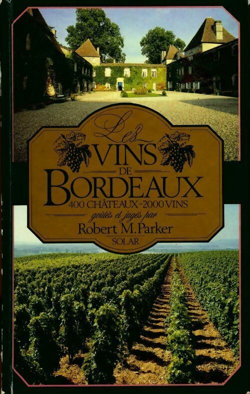 Les vins de Bordeaux - Robert M. Parker -  Solar GF - Livre