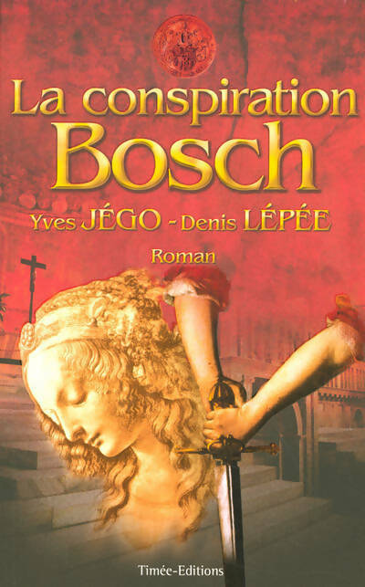 Livrenpoche : La conspiration Bosch - Yves Jégo - Livre
