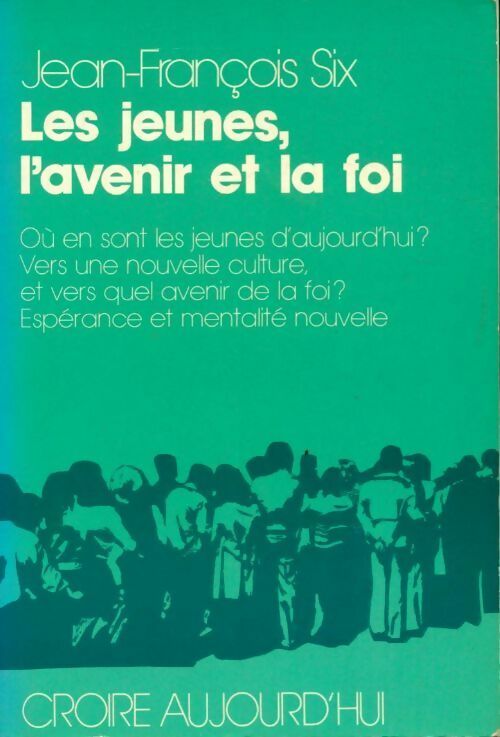 Livrenpoche : Les jeunes, l'avenir et la foi - Jean-François Six - Livre