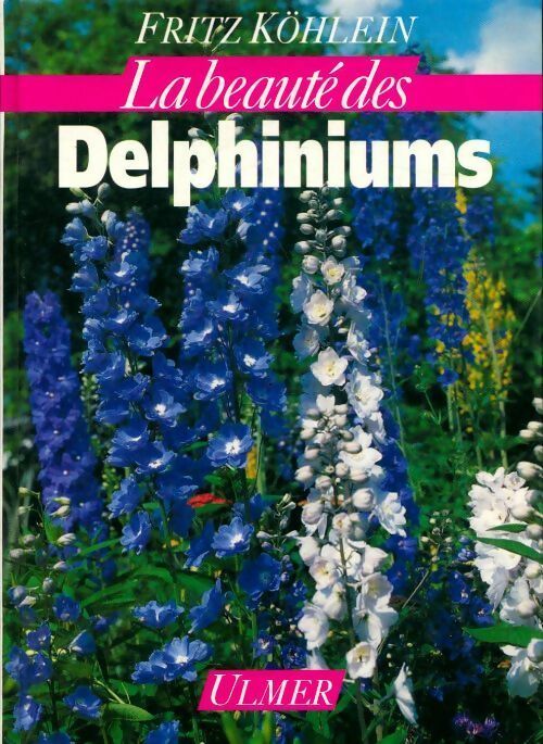 Livrenpoche : La beauté des delphiniums - Fritz Köhlein - Livre