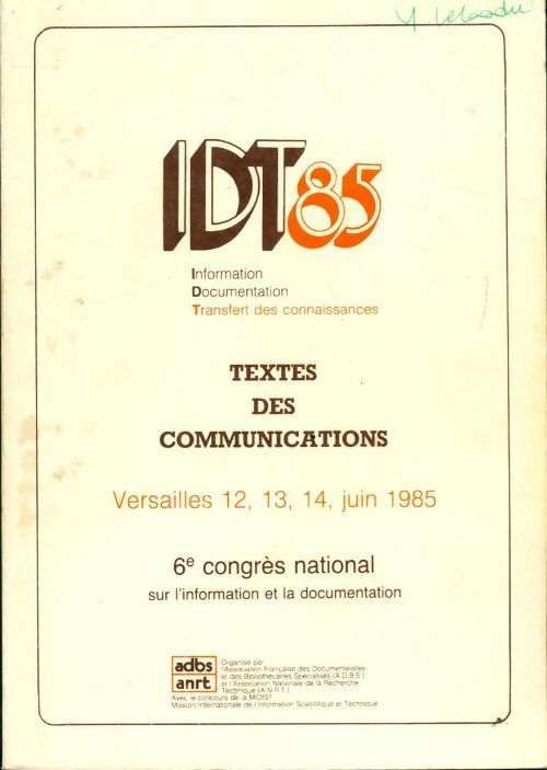 Livrenpoche : IDT 85 : Textes des communications. Versailles 12, 13, 14 juin 1985 - Collectif - Livre