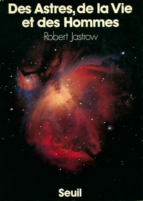 Livrenpoche : Des astres, de la vie et des hommes - Robert Jastrow - Livre