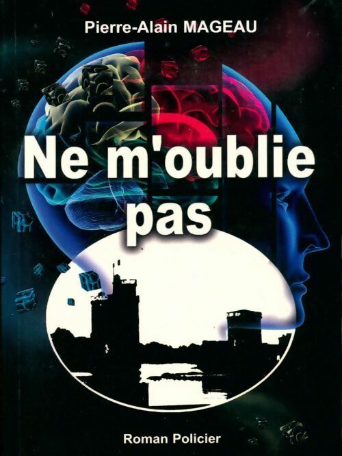 Livrenpoche : Ne m'oublie pas - Pierre-Alain Mageau - Livre