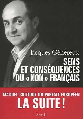 Sens et conséquences du non français - Jacques Généreux -  Seuil GF - Livre