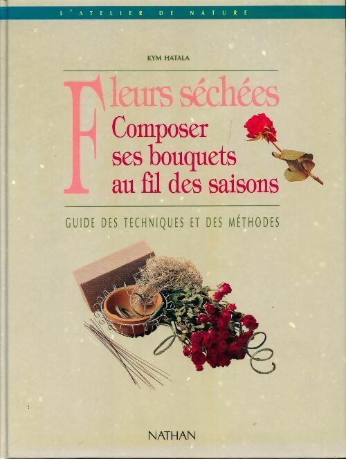 Livrenpoche : Fleurs séchées - Kym Hatala - Livre