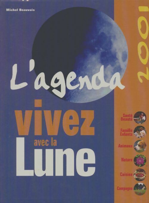 Livrenpoche : Vivez avec la lune. L'agenda 2001 - Michel Beauvais - Livre
