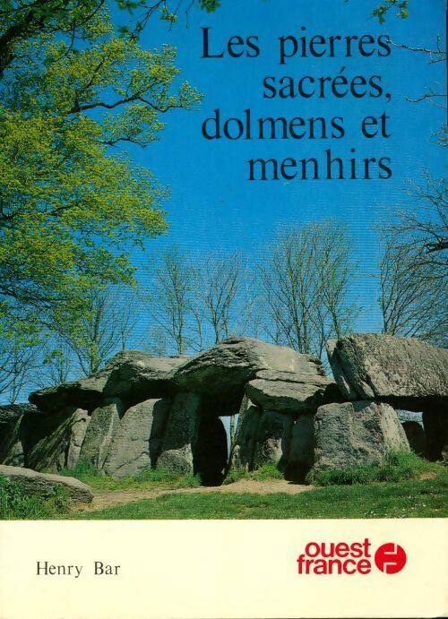 Les pierres sacrées, dolmens et menhirs - Henry Bar -  Guides-couleurs - Livre